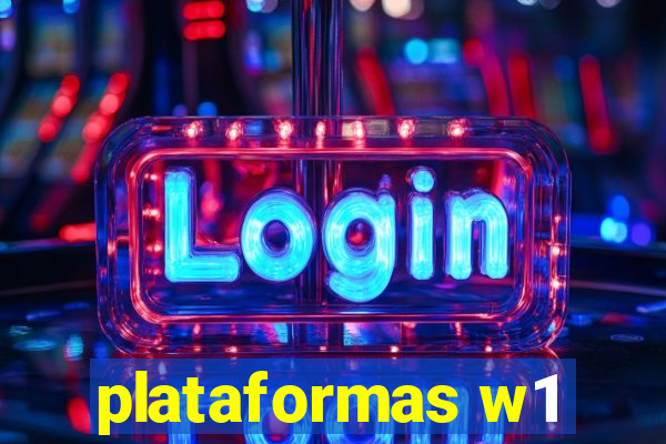 plataformas w1